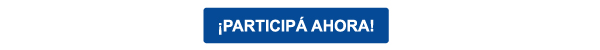 ¡Participá ahora!