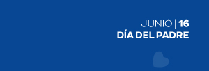 Junio 16 | Día del padre