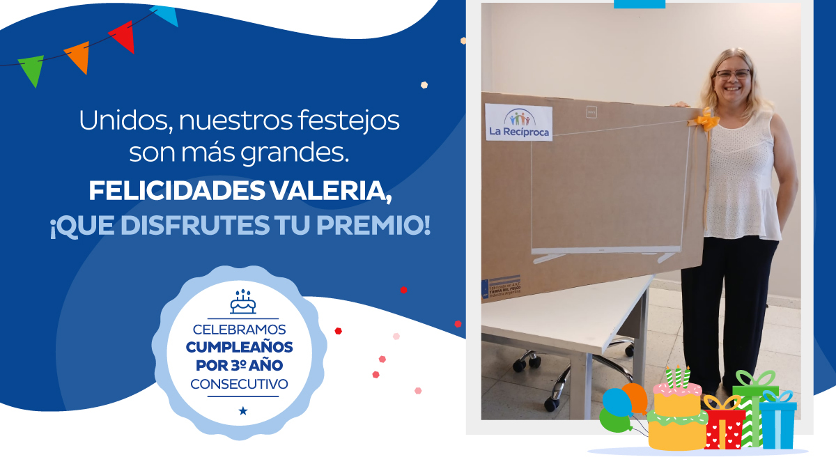 Unidos, nuestros festejos son más grandes. FELICIDADES Valeria, ¡QUE DISFRUTES TU PREMIO! | Celebramos cumpleaños por 3° año consecutivo