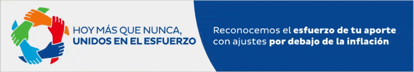 Hoy más que nunca, unidos en el esfuerzo | Reconocemos el esfuerzo de tu aporte con ajustes por debajo de la inflación