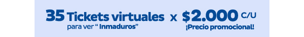 35 tickets virtuales para ver ''Inmaduros'' x $2.000 c/u ¡precio promocional!