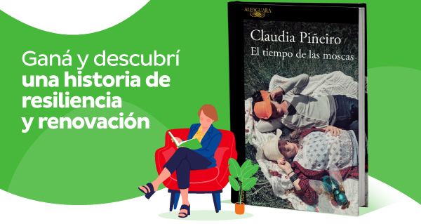 Ganá y descubrí una historia de resiliencia y renovación | Claudia Piñeiro - El tiempo de las moscas