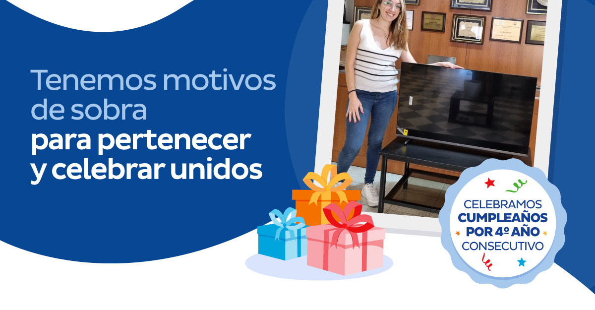 Tenemos motivos de sobra para pertenecer y celebrar unidos | Celebramos cumpleaños por 4° año consecutivo