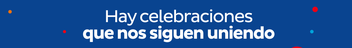 Hay celebraciones que nos siguen uniendo