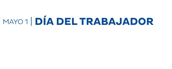 Mayo 1 | Día del Trabajador